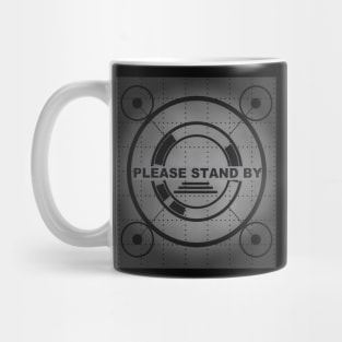 please stand by Mug